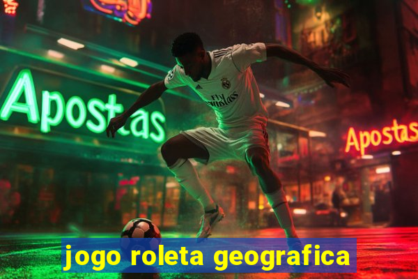 jogo roleta geografica